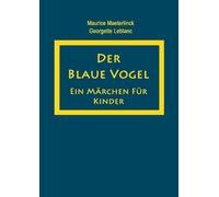Der blaue Vogel: Ein Märchen für Kinder