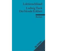 Der Blonde Eckbert. Lektüreschlüsssel Für Schüler