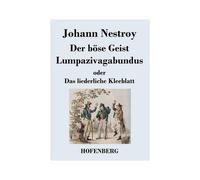 Der Böse Geist Lumpazivagabundus Oder Das Liederliche Kleeblatt