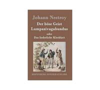 Der Böse Geist Lumpazivagabundus Oder Das Liederliche Kleeblatt