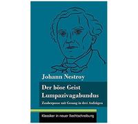 Der Böse Geist Lumpazivagabundus Oder Das Liederliche Kleeblatt