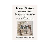 Der Böse Geist Lumpazivagabundus Oder Das Liederliche Kleeblatt