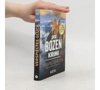Der Bozen-Krimi: Verspieltes Glück