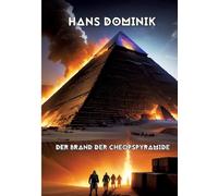 Der Brand der Cheopspyramide: Mit einem Essay über Hans Dominik