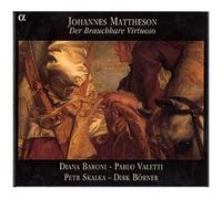 Baroni, Diana – Mattheson – Der Brauchbare Virtuoso – Alpha