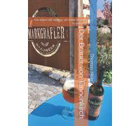 Der Brauer Von Tannenkirch: Von Einem Der Auszog, Um Keine Brauerei Zu Grã¿Nden.