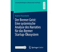 Der Bremer Geist: Eine Systemische Analyse Des Narrativs Für Das Bremer Startup-Ökosystem