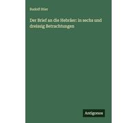 Der Brief an die Hebräer: in sechs und dreissig Betrachtungen