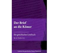 Der Brief an die Römer: Ein griechisches Lesebuch