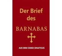 Der Brief des Barnabas: AUS DEM CODEX SINAITICUS