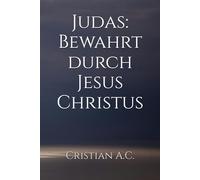 Der Brief des Judas: Bewahrt durch Jesus Christus