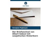 Der Briefwechsel von Albert Soboul mit sowjetischen Historikern