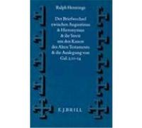 Der Briefwechsel Zwischen Augustinus and Hieronumus and Ihr Streit Um Den Kanon Des Alten Testaments and Die Auslegung Von Gal., 11-14, Vigiliae Chri R. Hennings (Auteur)