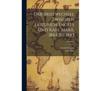 Der Briefwechsel Zwischen Friedrich Engels Und Karl Marx, 1844 Bis 1883; Volume 1