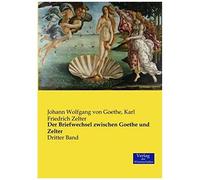 Der Briefwechsel Zwischen Goethe Und Zelter