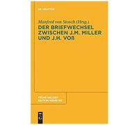 Der Briefwechsel Zwischen Johann Martin Miller Und Johann Heinrich Voß