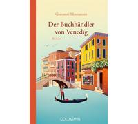 Der Buchhändler von Venedig Roman - Giovanni Montanaro - Goldmann Verlag - ebook (ePub) - Livre