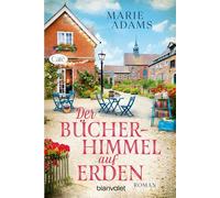 Der Bücherhimmel auf Erden Roman - Herzenswarm, humorvoll und voller Emotionen - die perfekte Wohlfühllektüre! - Marie Adams - Blanvalet Taschenbuch Verlag - ebook (ePub) - Livre