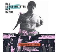 Der Bürgermeister der Nacht - Viel Spaß in der Zukunft
