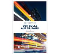 Der Bulle auf St. Pauli Ein Krimi, der die Reeperbahn kennt: geschrieben von einem echten Hamburger Rauschgiftfahnder. Gerd Sehlings 6. Fall - Kriminalroman - Ben Westphal - Emons Verlag - ebook (ePub