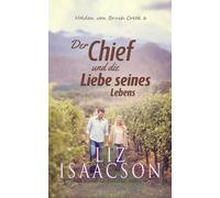 Der Chief und die Liebe seines Lebens: Kleinstadtromantik mit Herz