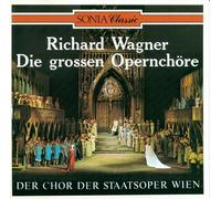 Der Chor der Staatsoper Wien - Richard Wagner - Die Grossen Opernchoere [CD]