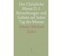 Der Christliche Monat D. I. Betrachtungen und Gebete auf Jeden Tag des Monats