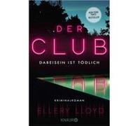 Der Club. Dabeisein ist to¨dlich | Ellery Lloyd Ellery Lloyd (Auteur)