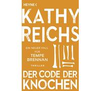 Der Code der Knochen: Ein neuer Fall für Tempe Brennan