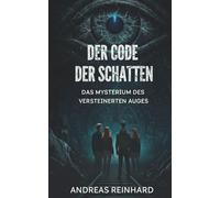 Der Code der Schatten: Das Mysterium des versteinerten Auges