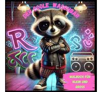 Der coole Waschbär: Malbuch für Kinder und Erwachsene. Stylischer Waschbär - Das ultimative Malbuch für Kinder und Erwachsene mit Urban-Style & Coolness