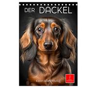 Der Dackel - klein aber mutig (Tischkalender 2026 DIN A5 hoch), CALVENDO Monatskalender: Der Dackel - ein Hund mit ausgeprägtem Charakter