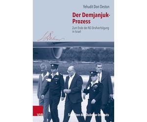 Der Demjanjuk-Prozess: Zum Ende der NS-Strafverfolgung in Israel