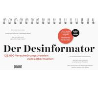 Der Desinformator: 125.000 Verschwörungstheorien zum Selbermachen