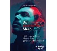Der Desorientierte Mann - Hindernisse Auf Dem Weg Zu Einer Generativen Männlichkeit