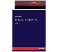 Der Deutsch - Französische Krieg