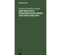 Der Deutsch-Französische Krieg Von 1870 Und 1871