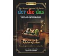Der Die Das - Easy German Grammar With Stories: Discover 260 Essential German Noun in Real Memorable Context