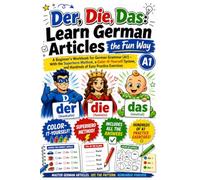 Der, Die, Das: Learn German Articles the Fun Way: A Beginner's Workbook for German Grammar (A1) - With the Superhero Method, a Color-It-Yourself System, and Hundreds of Easy Practice Exercises