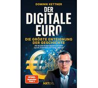 Der digitale Euro - Die größte Enteignung der Geschichte, Spiegelbestseller Platz 1, EZB, CBDC & digitales Zentralbankgeld verstehen, Vermögen ... Bargeldverbot, finanzielle Freiheit sichern