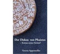 Der Diskos von Phaistos - Kretas erster Krimi? Appenzeller, Verena (Auteur)