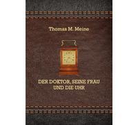 Der Doktor, Seine Frau Und Die Uhr