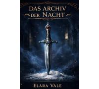 Der Dolch der verlorenen Erinnerungen: Das Archiv der Nacht - Band 1