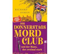 Der Donnerstagsmordclub und der Mann, der zweimal starb: Kriminalroman | Der Donnerstagsmordclub ermittelt wieder in diesem Rekorde brechenden Nummer 1-Bestseller aus England