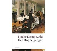 Der Doppelgänger: Ein Petersburger Poem