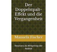 Der Doppelstpalt-Effekt und die Vergangenheit: Resonanz als Wirkprinzip der Realität