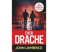 Der Drache: Ein Chris Marloh-Actionthriller (Band 1)