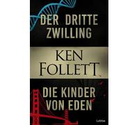 Der dritte Zwilling & Die Kinder von Eden Zwei atemberaubende Thriller des Bestsellerautors in einem Band - Ken Follett - Lübbe - ebook (ePub) - Livre