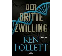 Der dritte Zwilling: Roman. Wenn gewissenlose Forscher in ihrem Labor Gott spielen ... Der brisante Gentechnik-Thriller des Weltbestseller-Autors