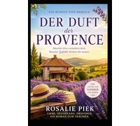 Der Duft der Provence: Ein Roman von Herzen